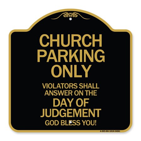 Signmission Church Parking Only Violators Shall Answer on the Day of Judgement Heavy-Gauge Aluminum Sign A-DES-BG-1818-24261